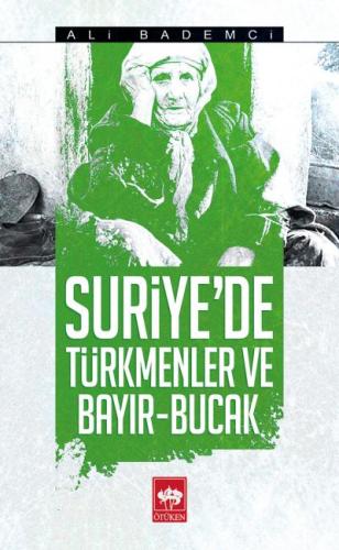 Suriyede Türkmenler ve Bayır - Bucak %19 indirimli Ali Bademci