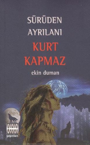 Sürüden Ayrılanı Kurt Kapmaz Ekin Duman