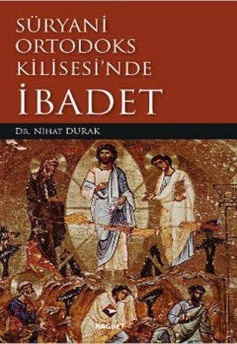 Süryani Ortodoks Kilisesi'nde İbadet %20 indirimli Nihat Durak