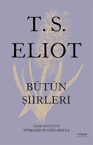 T. S. Eliot - Bütün Şiirleri %10 indirimli Thomas Stearns Eliot