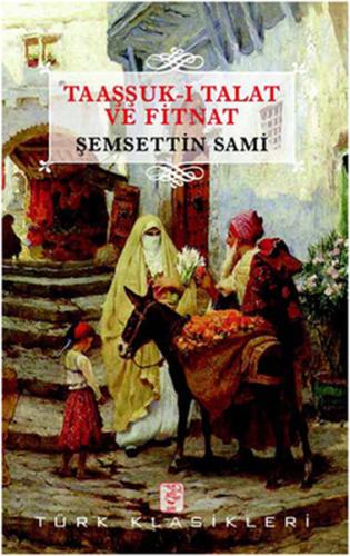 Taaşşuk-i Talat ve Fitnat Şemseddin Sâmi