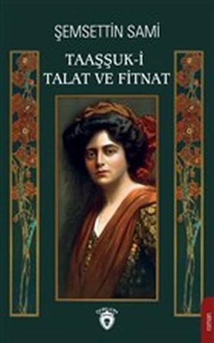 Taaşşuk-i Talat ve Fitnat %25 indirimli Şemsettin Sami