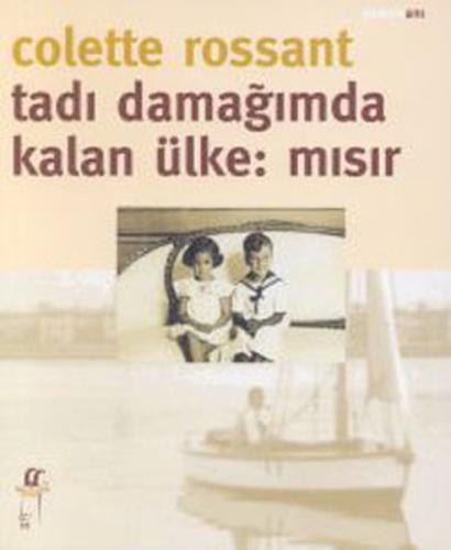 Tadı Damağımda Kalan Ülke: Mısır Colette Rossant