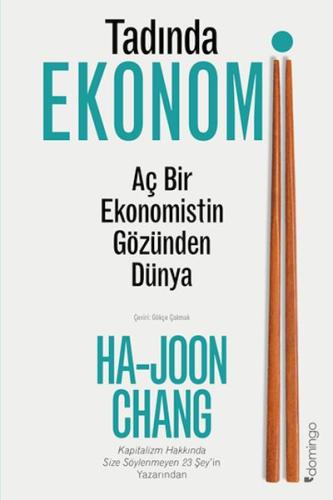 Tadında Ekonomi: Aç Bir Ekonomistin Gözünden Dünya %17 indirimli Ha-Jo