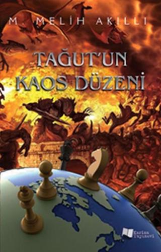 Tağut’un Kaos Düzeni M. Melih Akıllı