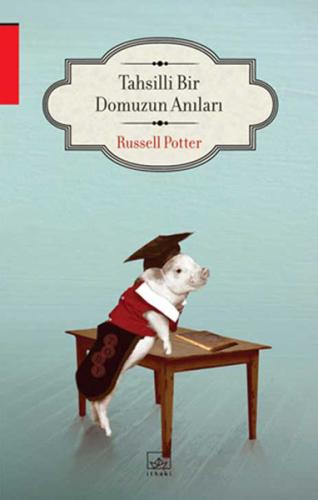 Tahsilli Bir Domuzun Anıları %12 indirimli Russell Potter