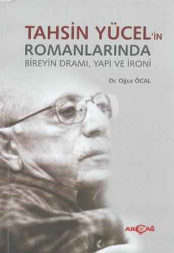 Tahsin Yücel'in Romanlarında Bireyin Dramı, Yapı ve İroni %15 indiriml