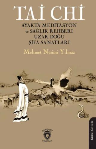 Tai Chi Ayakta Meditasyon ve Sağlık Rehberi Uzak Doğu Şifa Sanatları %