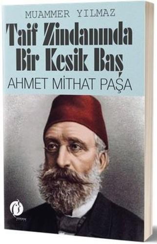 Taif Zindanında Bir Kesik Baş - Ahmet Mithat Paşa %22 indirimli Muamme