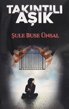 Takıntılı Aşık Şule Buse Ünsal