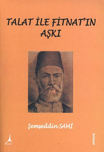 Talat ile Fitnat'ın Aşkı Şemseddin Sâmi