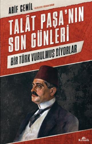 Talat Paşa’nın Son Günleri - Bir Türk Vurulmuş Diyorlar %20 indirimli 