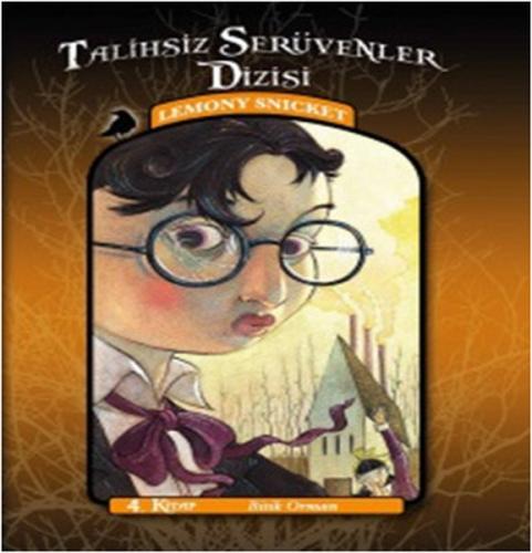 Talihsiz Serüvenler 04 - Bitik Orman %10 indirimli Lemony Snicket