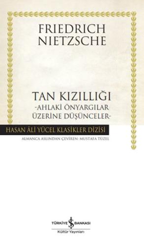 Tan Kızıllığı - Hasan Ali Yücel Klasikleri (Ciltli) Frıedrıch Nıetzsch