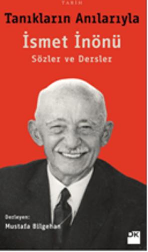 Tanıkların Anılarıyla İsmet İnönü - Sözler ve Dersler %10 indirimli Mu