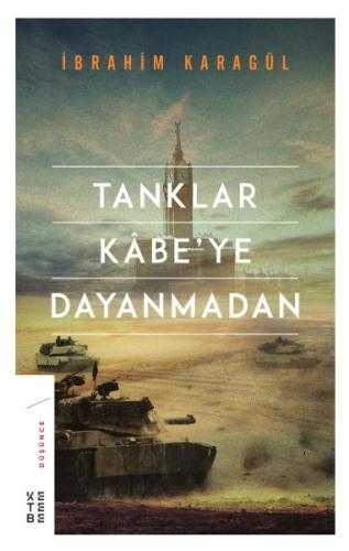 Tanklar Kabe’ye Dayanmadan %17 indirimli İbrahim Karagül