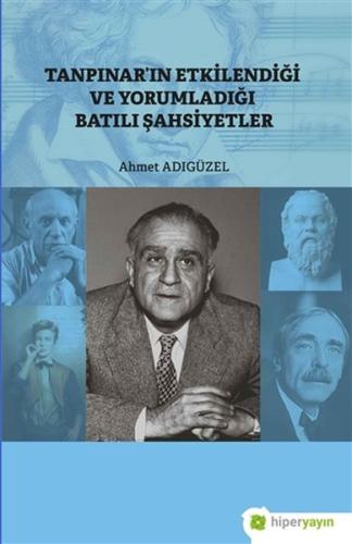 Tanpınar’ın Etkilendiği ve Yorumladığı Batılı Şahsiyetler %15 indiriml