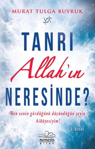 Tanrı Allah'ın Neresinde? %10 indirimli Murat Tulga Buyruk