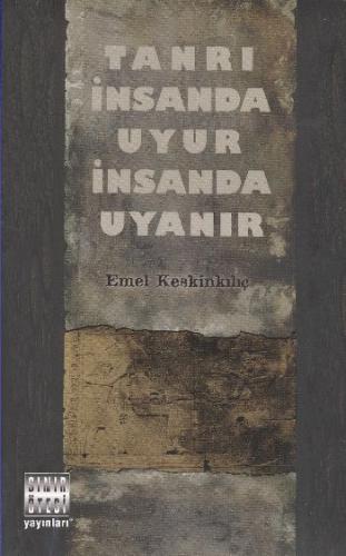 Tanrı ınsanda Uyur ınsanda Uyanır Emel Keskinkılıç