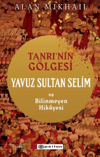 Tanrı’nın Gölgesi Yavuz Sultan Selim ve Bilinmeyen Hikâyesi %10 indiri