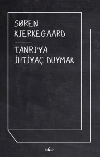 Tanrı’ya İhtiyaç Duymak Soren Kierkegaard