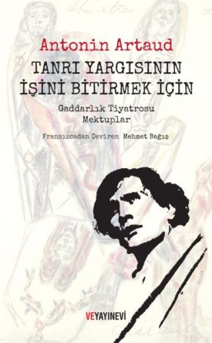 Tanrı Yargısının İşini Bitirmek İçin - Gaddarlık Tiyatrosu Mektuplar A