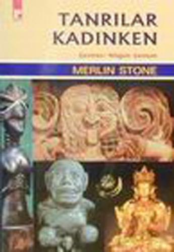 Tanrılar Kadınken Merlin Stone