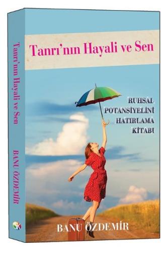 Tanrı'nın Hayali ve Sen Banu Özdemir