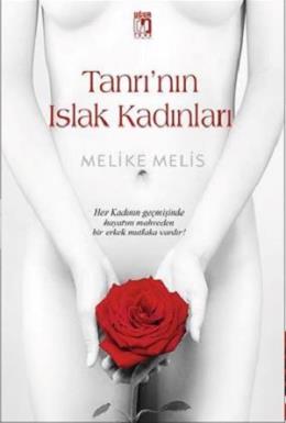 Tanrı'nın Islak Kadınları Melike Melis