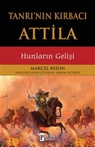 Tanrı'nın Kırbacı Attila - Hunların Gelişi %23 indirimli Marcel Brion