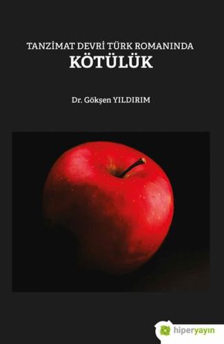 Tanzimat Devri Türk Romanında Kötülük %15 indirimli Dr. Gökşen Yıldırı