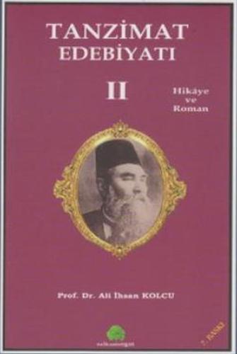 Tanzimat Edebiyatı 2 - Hikaye ve Roman Ali İhsan Kolcu