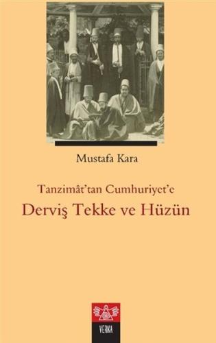 Tanzimat'tan Cumhuriyet'e Derviş Tekke ve Hüzün %14 indirimli Mustafa 