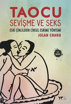 Taocu Sevişme ve Seks - Eski Çinlilerin Cinsel Esrime Yöntemi Jolan Ch