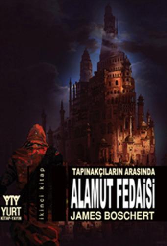 Tapınakçıların Arasında Alamut Fedaisi James Boschert