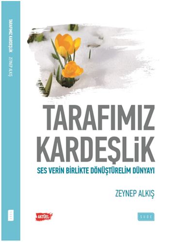 Tarafımız Kardeşlik Zeynep Alkış