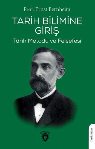 Tarih Bilimine Giriş Tarih Metodu ve Felsefesi %25 indirimli Prof. Ern