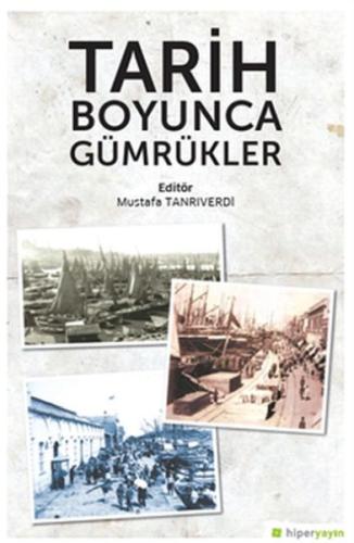 Tarih Boyunca Gümrükler %15 indirimli Mustafa Tanrıverdi