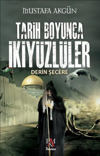 Tarih Boyunca İkiyüzlüler Mustafa Akgün