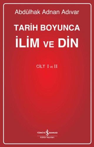 Tarih Boyunca İlim ve Din - Cilt1/2 %31 indirimli Abdülhak Adnan Adıva