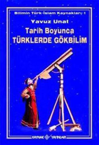 Tarih Boyunca Türklerde Gökbilim %15 indirimli Yavuz Unat