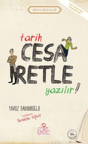 Tarih Cesaretle Yazılır! - Erdem Hikayeleri %20 indirimli Yavuz Bahadı