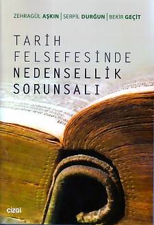 Tarih Felsefesinde Nedensellik Sorunsalı %23 indirimli Zehragül Aşkın 