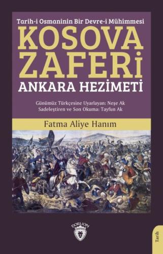 Tarih-i Osmaninin Bir Devre-i Mühimmesi Kosova Zaferi Ankara Hezimeti 