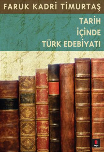 Tarih İçinde Türk Edebiyatı %10 indirimli Faruk Kadri Timurtaş