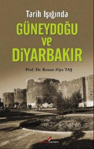 Tarih Işığında Güneydoğu ve Diyarbakır %10 indirimli Kenan Ziya Taş