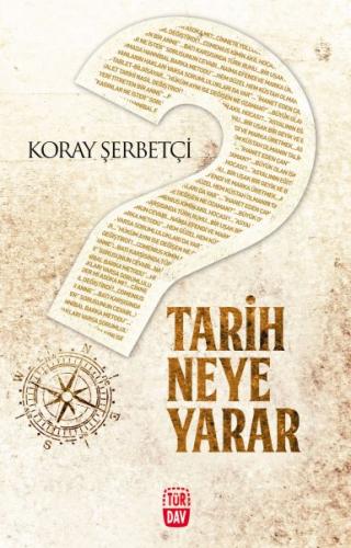 Tarih Neye Yarar Koray Şerbetçi