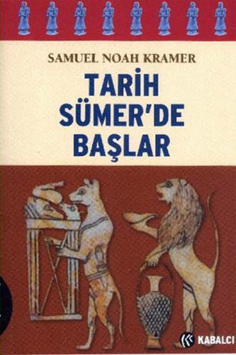 Tarih Sümer’de Başlar Samuel Noah Kramer