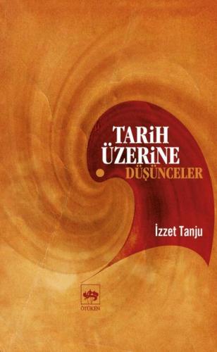 Tarih Üzerine Düşünceler %19 indirimli İzzet Tanju