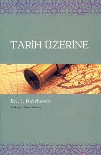 Tarih Üzerine %10 indirimli Eric J. Hobsbawm